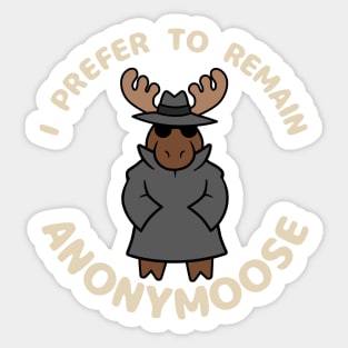 I Prefer to Stay Anonymoose Sticker